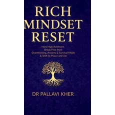 (英文圖書)Rich Mindset Reset: How High Achievers Break Free From Overthinking Anxiety & S... 精裝版, Notion Press, 英文