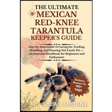 (영문도서)The Utimate Mexican Red-Knee Tarantula Keeper's Guide: Step-By-Step Guide To Car... Paperback, Independently Published, English, 9798296120960