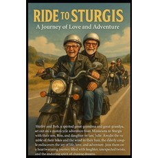 (영문도서)Ride to Sturgis: A Journey of Love and Adventure Paperback, Independently Published, English, 9798289385932