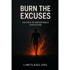 (英文圖書)Burn the Excuses: A No-Nonsense Execution System to Destroy Procrastination Bui... 平裝版, Independently Published, 英文