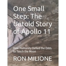 (英文圖書)One Small Step: The Untold Story of Apollo 11: How Humanity Defied the Odds to T... 平裝版, Independently Published, 英文