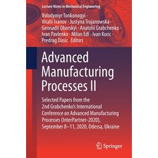 Advanced Manufacturing Processes II: Selected Papers from the 2nd Grabchenko's International Confere... Paperback, Springer, English, 9783030680138
