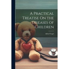 (영문도서) A Practical Treatise On the Diseases of Children Paperback, Legare Street Press, English, 9781021351654