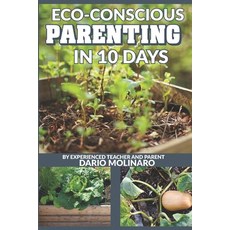 (영문도서)Eco-Friendly Parenting in 10 Days Paperback, Independently Published, English, 9798299343908