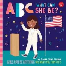 ABC for Me: ABC What Can She Be?: Girls Can Be Anything They Want to Be from A to Z Paperback, Walter Foster Jr, English, 9781600589850