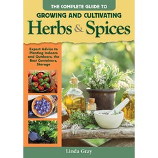 (영문도서) Complete Guide to Growing and Cultivating Herbs and Spices: Expert Advice to Planting Indoors... Paperback, IMM Lifestyle, English, 9781504801362