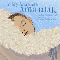 (영문도서) In My Anaana's Amautik Board Books, Inhabit Media, English, 9781772274240