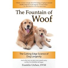 (영문도서) The Fountain of Woof: The Cutting-Edge Science of Dog Longevity Paperback, FriesenPress, English, 9781038310316
