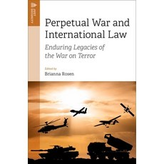 (영문도서)Perpetual War and International Law: Enduring Legacies of the War on Terror Hardcover, Oxford University Press, English, 9780197748992