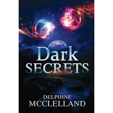 (영문도서)Dark Secrets: Book 2 Paperback, Dorrance Publishing Co., English, 9798894994840