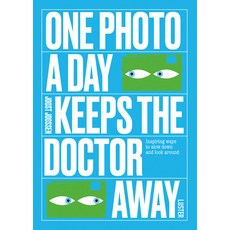 (영문도서) One Photo a Day Keeps the Doctor Away: Inspiring Ways to Slow Down and Look Around Paperback, Uitgeverij Luster, English, 9789460583278