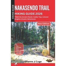 (영문도서)Nakasendo Trail Hiking Guide 2026: Walk the Ancient Route: Insider Tips Cultura... Paperback, Independently Published, English, 9798279230884