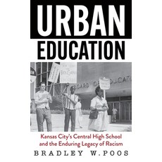 (영문도서)Urban Education: Kansas City's Central High School and the Enduring Legacy of Ra... Hardcover, Mission Point Press, English, 9781965278703