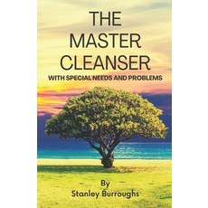 (영문도서) The Master Cleanser: With Special Needs and Problems Paperback, Independently Published, English, 9798810739678