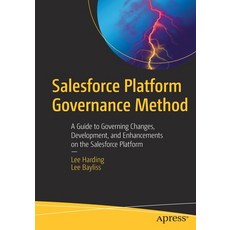 (영문도서) Salesforce Platform Governance Method: A Guide to Governing Changes Development and Enhance... Paperback, Apress, English, 9781484274033