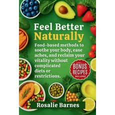 (英文圖書)Feel Better Naturally: Food-based methods to soothe your body ease aches and r... 平裝版, Independently Published, 英文