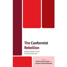 (영문도서) The Conformist Rebellion: Marxist Critiques of the Contemporary Left Paperback, Rowman & Littlefield Publis..., English, 9781538160176