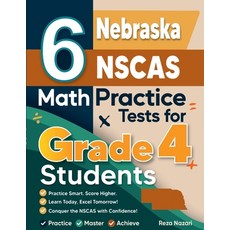 (영문도서)6 Nebraska NSCAS Growth Grade 4 Math Practice Tests: A Complete Guide to Buildin... Paperback, Effortless Math Education, English, 9798896479697
