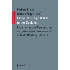 (영문도서) Large Housing Estates Under Socialism: Experiences and Perspectives on Sustainable Developmen... Paperback, Transcript Publishing, English, 9783837667820