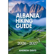 (영문도서)Albania Hiking Guide 2026 - 2027 Paperback, Independently Published, English, 9798242553958