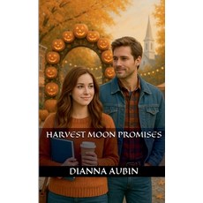 (영문도서)Harvest Moon Promises Paperback, Dianna Aubin, English, 9798232930448