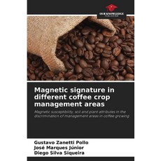 (영문도서)Magnetic signature in different coffee crop management areas Paperback, Our Knowledge Publishing, English, 9786207817818