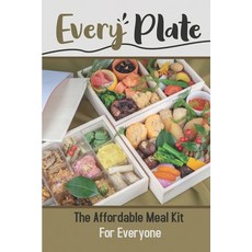(영문도서) Every Plate: The Affordable Meal Kit For Everyone: Healthy Meal Kit Delivery Paperback, Independently Published, English, 9798472716161
