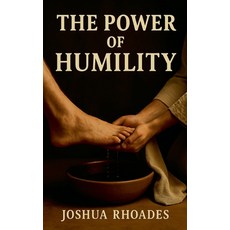 (영문도서)The Power Of Humility Paperback, Joshua Paul Rhoades, English, 9798231452057