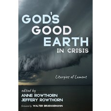 (영문도서) God's Good Earth in Crisis: Liturgies of Lament Paperback, Cascade Books, English, 9781666779530