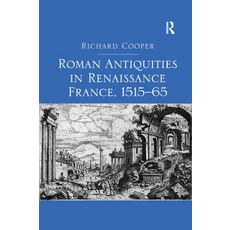 (영문도서) Roman Antiquities in Renaissance France 1515-65 Paperback, Routledge, English, 9780367882204