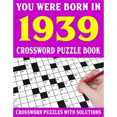(영문도서) Crossword Puzzle Book: You Were Born In 1939: Crossword Puzzle Book for Adults With Solutions Paperback, Independently Published, English, 9798749943078