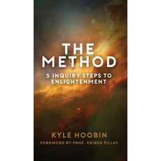(영문도서) The Method: 5 Inquiry Steps To Enlightenment (Hardcover) Hardcover, Kyle Hoobin, English, 9781989249017