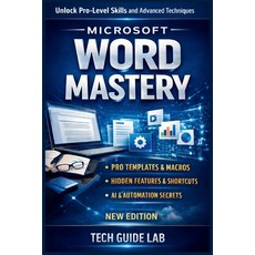 (영문도서)Microsoft Word Mastery: From Beginner to Pro in 7 Days Practical Skills to Boost... Paperback, Independently Published, English, 9798242007543