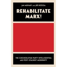 (영문도서)Rehabilitate Marx!: The Czechoslovak Party Intelligentsia and Post-Stalinist Mod... Paperback, University of Pittsburgh Press, English, 9780822967743