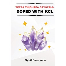(영문도서) Tetra Thiourea Crystals Doped with KCl Paperback, Smy Publisher, English, 9781805290438