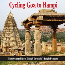 (영문도서)Cycling Goa to Hampi: A Cycling Route from Goa to Hampi via Badami Pattadakal a... Paperback, Independently Published, English, 9798258998217