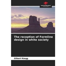 (영문도서)The reception of Formline design in white society Paperback, Our Knowledge Publishing, English, 9786206819073