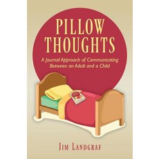 Pillow Thoughts: A Journal Approach of Communicating Between an Adult and a Child Hardcover, Outskirts Press, English, 9781977206909