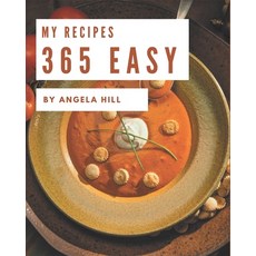 My 365 Easy Recipes: Welcome to Easy Cookbook Paperback, Independently Published
