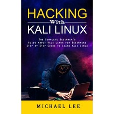 (영문도서) Hacking With Kali Linux: The Complete Beginner's Guide about Kali Linux for Beginners (Step b... Paperback, Simon Dough, English, 9781998901869