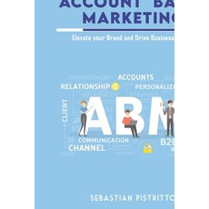 (영문도서) A Practical Guide To ACCOUNT-BASED MARKETING Paperback, Independently Published, English, 9798877083943
