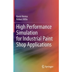 High Performance Simulation for Industrial Paint Shop Applications Hardcover, Springer, English, 9783030716240