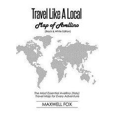 (영문도서) Travel Like a Local - Map of Avellino (Black and White Edition): The Most Essential Avellino ... Paperback, Independently Published, English, 9781795840842