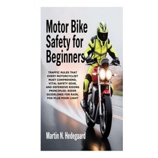 (영문도서)Motor Bike Safety for Beginners: Traffic Rules that Every Motorcyclist Must Comp... Paperback, Independently Published, English, 9798273113961