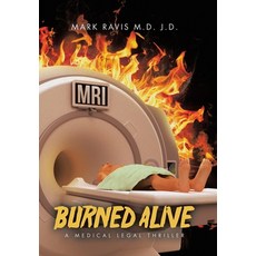 (英文圖書)Burned Alive: A Medical Legal Thriller 精裝版, Archway Publishing, 英文