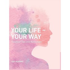 (영문도서) Your Life-Your Way: Practical Tips and Reflections Hardcover, Joy Nugent, English, 9798330457557