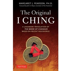 (영문도서) The Original I Ching: A Landmark Translation of the Book of Changes Based on Re... Paperback, Tuttle Publishing, English, 9780804857383