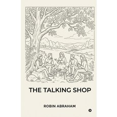 (영문도서)The Talking Shop Paperback, Notion Press, English, 9798903628940 Notion Press, English, 9798903628940