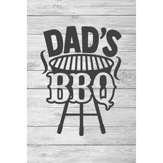 Dad's Barbecue: Secret Recipes for Every Grill Dad's Barbecue Hits to organize your own recipes Paperback, Independently Published