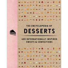 (영문도서) The Encyclopedia of Desserts: 400 Internationally Inspired Sweets and Confections Hardcover, Cider Mill Press, English, 9781646434107